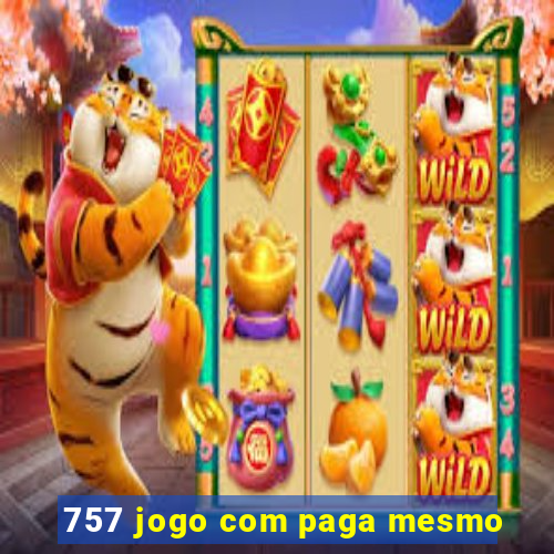 757 jogo com paga mesmo